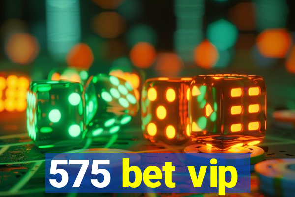 575 bet vip